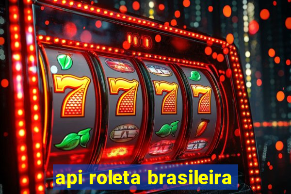 api roleta brasileira